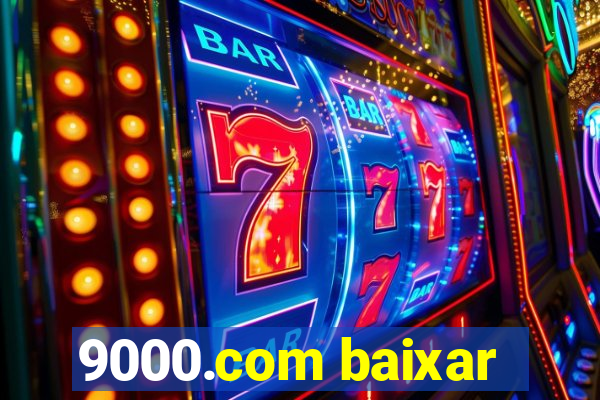 9000.com baixar